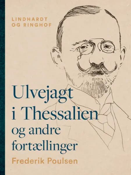Ulvejagt i Thessalien og andre fortællinger af Frederik Poulsen