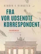 Fra vor udsendte korrespondent af Henrik V. Ringsted
