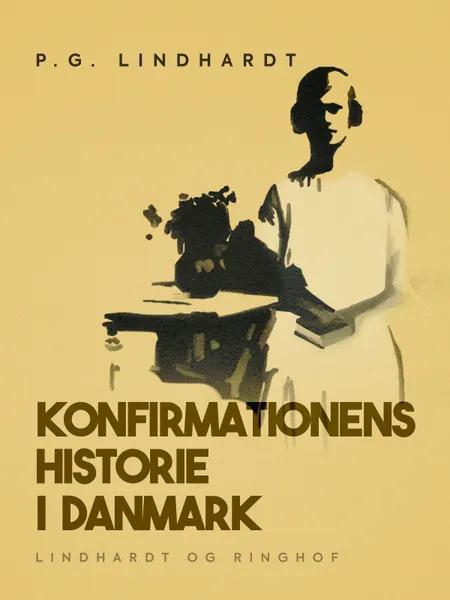 Konfirmationens historie i Danmark af P.G. Lindhardt