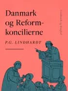 Danmark og Reformkoncilierne af P.G. Lindhardt