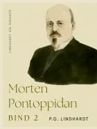 Morten Pontoppidan. Bind 2 af P.G. Lindhardt