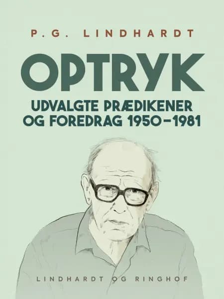 Optryk. Udvalgte prædikener og foredrag 1950-1981 af P.G. Lindhardt