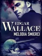 Melodia śmierci af Edgar Wallace