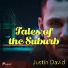 Tales of the Suburbs af Justin David