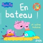 Peppa Pig - En bateau ! et autres histoires af Mark Baker og Neville Astley