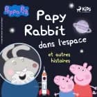 Peppa Pig - Papy Rabbit dans l'espace et autres histoires af Mark Baker og Neville Astley