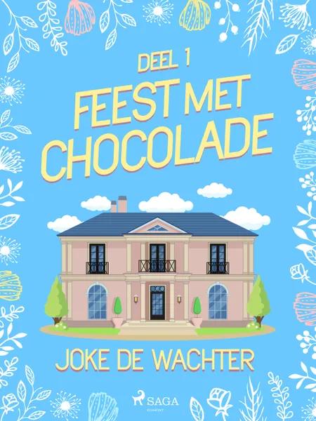 Feest met chocolade - deel 1 af Joke De Wachter