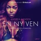 En ny ven - erotisk novellesamling af Andrea Hansen