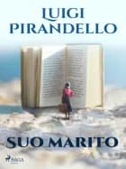 Suo marito af Luigi Pirandello