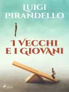 I vecchi e i giovani af Luigi Pirandello