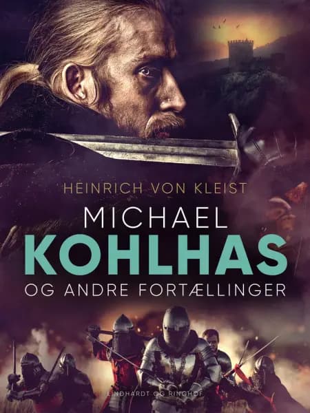Michael Kohlhas og andre fortællinger af Heinrich Von Kleist