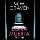 Zona muerta (Washington Poe 4) af M.W. Craven