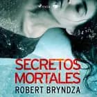 Secretos mortales af Robert Bryndza