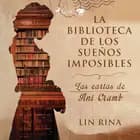 La biblioteca de los sueños imposibles. Las cartas de Ani Crumb af Lin Rina
