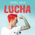 Lucha: Deja de autoboicotearte y transforma tu vida af Hazel Gale