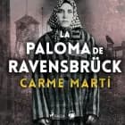 La paloma de Ravensbrück af Carme Martí