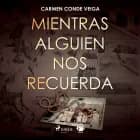 Mientras alguien nos recuerda af Carmen Conde Veiga