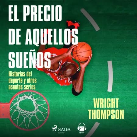 El precio de aquellos sueños af Wright Thompson