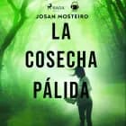 La cosecha pálida af Josan Mosteiro