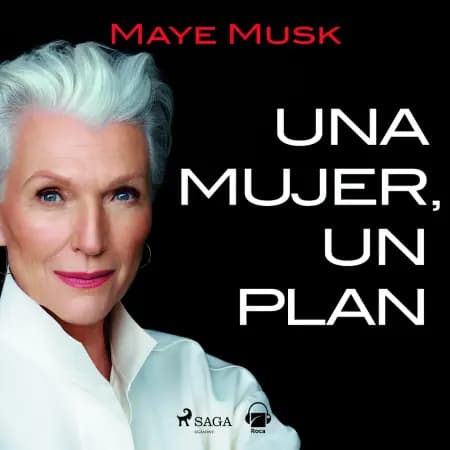 Una mujer, un plan. Una vida llena de riesgos, belleza y éxito af Maye Musk