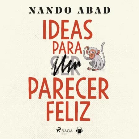 Ideas para parecer feliz af Nando Abad