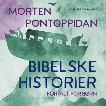 Bibelske historier. Fortalt for børn af Morten Pontoppidan