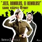 ''Jees, Romulus, ei Remulus!'' sanoi vääpeli Ryhmy af Armas J. Pulla