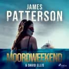 Moordweekend af David Ellis og James Patterson