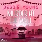Murder at the Well af Debbie Young