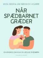 Når spædbarnet græder. En håndbog om kolik og urolige spædbørn af Bodil Beier og Line Nødskov Aguirre