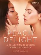 Peach Delight: A Collection of Lesbian & Bisexual Erotica af Victoria Październy, Black Chanterelle og Roksana Zubrzycka