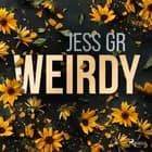 Weirdy af Jess Gr