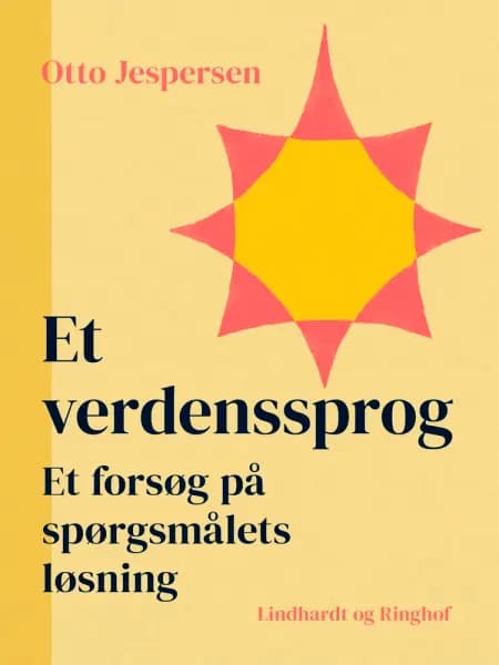 Et verdenssprog. Et forsøg på spørgsmålets løsning af Otto Jespersen