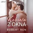 Kobieta z okna - opowiadanie erotyczne af Robert Ren