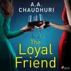 The Loyal Friend af A.A Chaudhuri