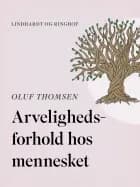 Arvelighedsforhold hos mennesket af Oluf Thomsen
