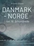 Danmark-Norge i det 18. århundrede af Albert Olsen