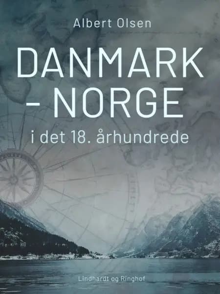 Danmark-Norge i det 18. århundrede af Albert Olsen