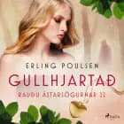 Gullhjartað (Rauðu ástarsögurnar 22) af Erling Poulsen