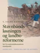 Stavnbåndsløsningen og landboreformerne. Set fra nationaløkonomiens standpunkt. Anden del - Tiden fra 1807 til nutiden af V. Falbe Hansen