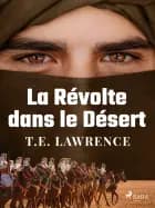 La Révolte dans le Désert af T.E. Lawrence