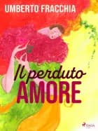 Il perduto amore af Umberto Fracchia
