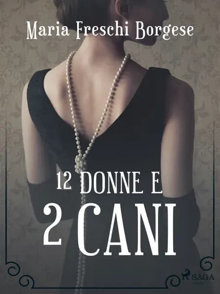 12 donne e 2 cani af Maria Freschi Borgese