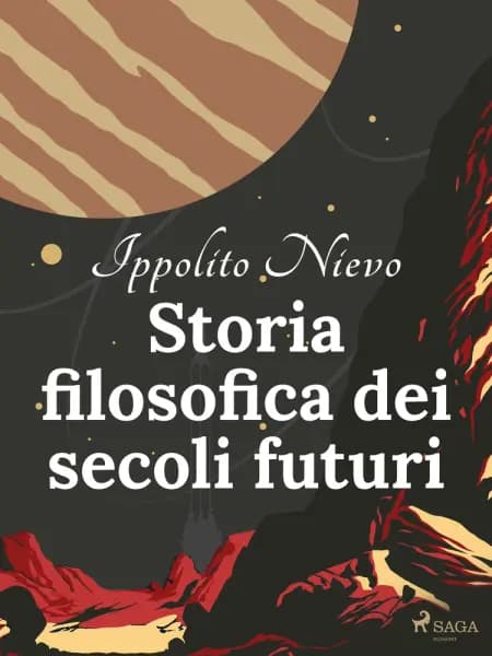 Storia filosofica dei secoli futuri af Ippolito Nievo