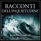 Racconti dell'inquietudine af Joseph Conrad
