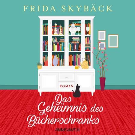 Das Geheimnis des Bücherschranks af Frida Skybäck
