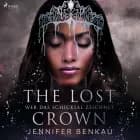 The Lost Crown, Band 2: Wer das Schicksal zeichnet af Jennifer Benkau