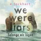 We Were Liars. Solange wir lügen (Lügner-Reihe, Band 1) af E. Lockhart