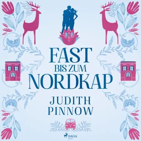 Fast bis zum Nordkap: Roman (Der schwedischste Liebesroman des Jahres) af Judith Pinnow