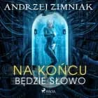 Na końcu będzie słowo af Andrzej Zimniak